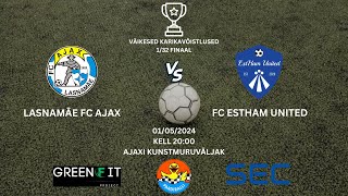 Lasnamäe FC Ajax - FC EstHam United, Väikesed karikavõistlused 1/32 finaal