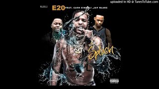 E20 - Splash (ft. Cash Ginobli \u0026 Jay Blakc)