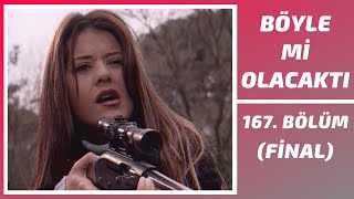 Böyle mi Olacaktı | 167. Bölüm (FİNAL)