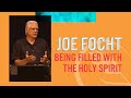 Joe Focht // Being Filled with the Holy Spirit // Saturday, July 3rd, 2021