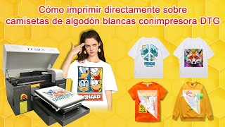 Cómo imprimir directamente sobre camisetas de algodón blancas con impresora DTG?