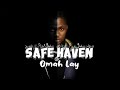 safe haven-omah lay- music  video [lyrics]