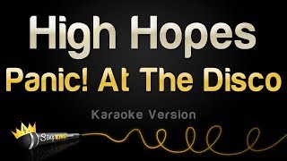 Panic! At The Disco - High Hopes (Karaoke Version)