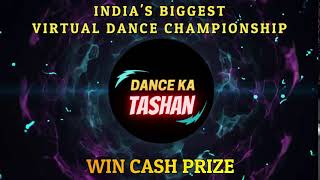 Dance Ka Tashan | India's Biggest Dance Championship | Online Dance Competition |Tapperz Dance Skool