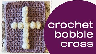 How to Crochet a Bobble Cross Prayer Cloth Video Tutorial