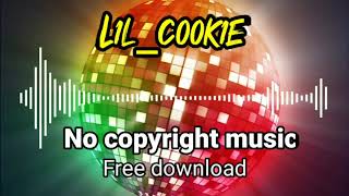 NO COPYRIGHT MUSIC FREE DOWNLOAD || BACKSOUND FREE COPYRIGHT FOR YOUTUBE (LIL_COOKIE)
