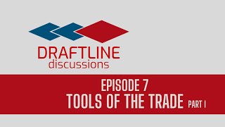 Draftline Discussions - Ep. 7 Tools of the Trade (pt. 1)