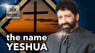 A deeper meaning behind the name of Jesus | YESHUA | The Book of Mysteries