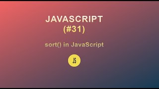 JavaScript for Beginners(#31) || sort() method in Js ||2020