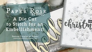 Make Stitching an Embellishment! | Stitched Snowflake - Paper Rose Studio (Cardmaking Full Tutorial)