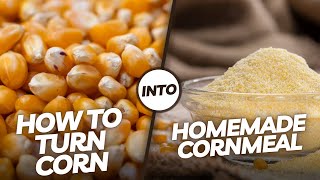 How To Make Cornmeal At Home