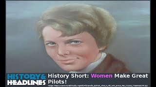 History Short: Women Make Great Pilots!