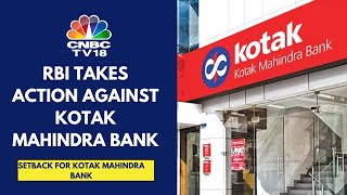 RBI Bars Kotak Bank From Onboarding New Customers Online & Issuing New Credit Cards | CNBC TV18