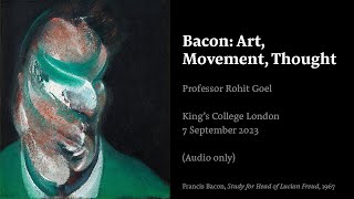 Prof. Rohit Goel: ‘Bacon: Art, Movement, Thought’