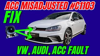 ACC Misadjusted FIX (#C1103) VW Golf, Audi, VAG, Front Assist Unavailable Fix