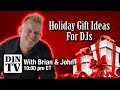 The BSR DJ Gift Buying Guide | Tuesday Night With Brian and John | #DJNTVLive