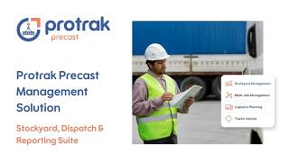 Stockyard Management, Dispatch & Reporting | Complete Precast Logistics with Protrak