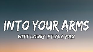 Ava Max - Into Your Arms (Lyrics) feat. Witt Lowry