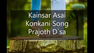 Kainsar Asai | Konkani Song | Prajoth D`sa