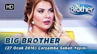 Big Brother Türkiye | 82. Bölüm | 27 Ocak 2016 | Çarşamba | Sabah Yayını