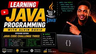 Learn Java Programming With Alvin David Ep7 - (Java Variables - Code Challenge Three)