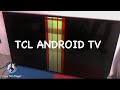 TCL 55” Android TV display problem