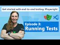Get started with end-to-end testing: Playwright | Episode 3 - Running Tests