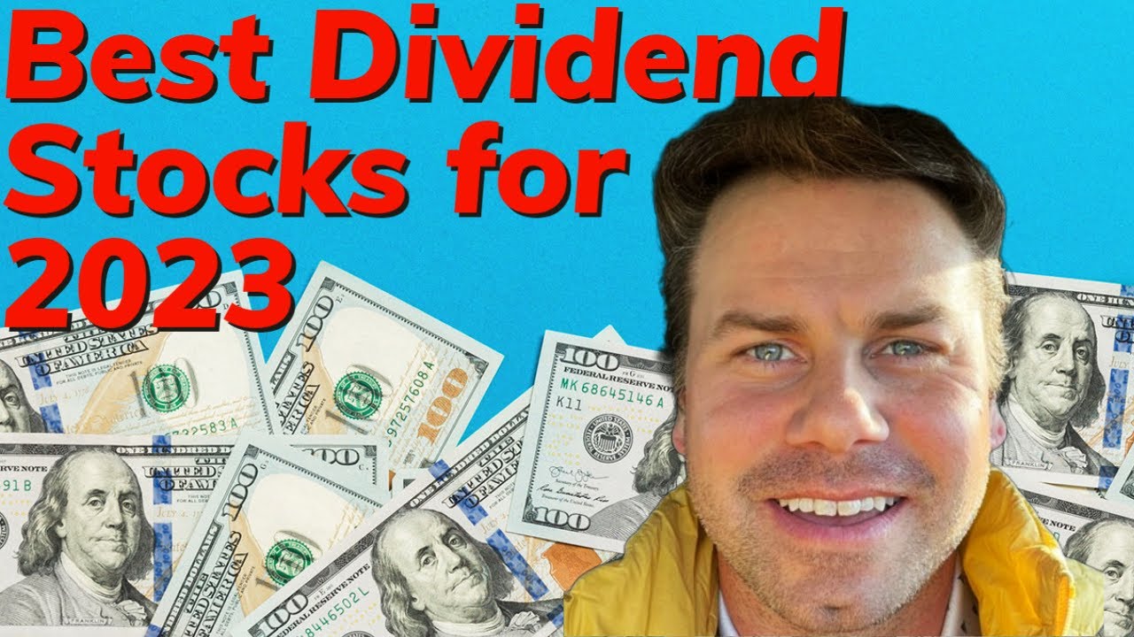 Best Dividend Stocks For 2023 - YouTube