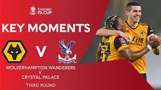 Wolverhampton Wanderers v Crystal Palace | Key Moments | Third Round | Emirates FA Cup 2020-21