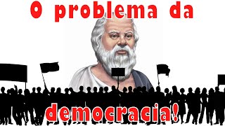 O problema com a democracia segundo Sócrates