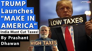 India Must Cut Taxes after Trump Launches MAKE IN AMERICA | Biggest Challenge for India!