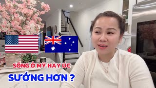 Ở Mỹ Hay Ở Úc Sướng Hơn ? Dung Có Chịu Qua Mỹ Ở Không ? | Đến Mỹ Cùng Mai