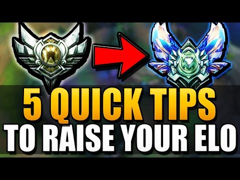 5 QUICK TIPS TO RAISE YOUR ELO - League of Legends 5 QUICK TIPS TO RAISE YOUR ELO - League of Legends