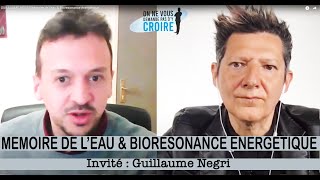 GUILLAUME  NEGRI Mémoire de l'eau \u0026 Bioresonance énergétique