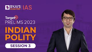 Target Prelims 2023: Indian Polity - III | UPSC Current Affairs Crash Course | BYJU’S IAS