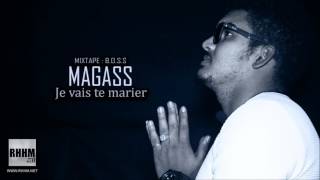 Magass - Je Vais Te Marier (Son Officiel)