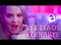 FRIENDS & ROCKABYE | Marshmello, ANNE- MARIE, Clean Bandit |MASHUP|