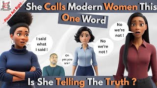 She Calls Modern Women This One Word - Is She Telling The Truth
