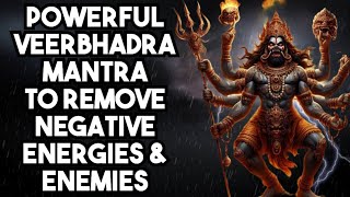 Very Powerful Veerbhadra Tantrik Mantra To Remove Negative Energies And Enemies