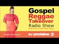 gospel reggae 2018 one hour gospel reggae takeover show dj proclaima 15th july