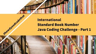 ISBN Java Coding Challenge Part 1 of 2 | Edabit | How'd You Code That?