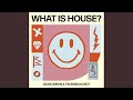 What Is House?