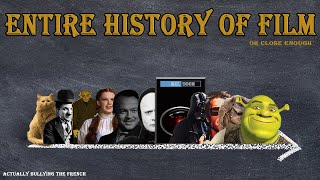 The Entire History Of Film or Close Enough