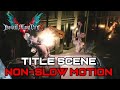 [Devil May Cry 5] Title Scene Non-Slow Edit