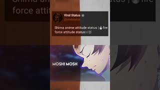 Shirna anime attitude status |🔥fire force attitude status।।😈#short #anime #fireforce