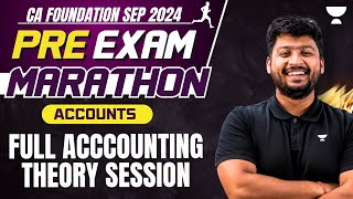 CA Foundation Sep 2024 | Full Accounting Theory Session | CA Nakul Katheria | Pre Exam Marathon