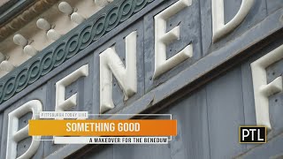 Something Good: A makeover for the Benedum Center