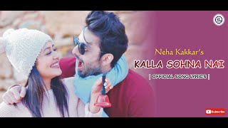 Neha Kakkar - Kalla Sohna Nai ( Lyrics ) | Asim Riaz, Himanshi Khurana | Babbu | Rajat Nagpal |