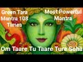 green tara mantra 108 repetitions most powerful devi mantra om tare tuttare ture soha goodness