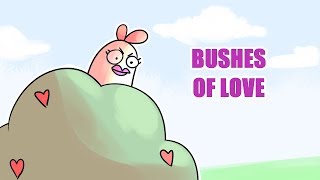 Bushes of love-Bad lip reading Animated